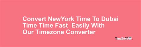 Converting PST to Dubai Time .